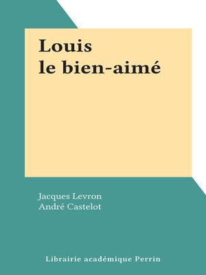 cover image of Louis le bien-aimé